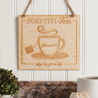 Posi-Tivi-Tea Personalized Wood Sign