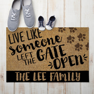 Live Like Someone Left The Gate Open Prsnlzd Dog Doormat - 18x27 Inch, 1/8" Thin