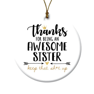 Thanks Awesome Sister Ceramic Round Ornament 