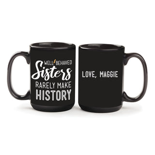 Well Behaved Sisters Personalized Black Coffee Mug - 15 oz.