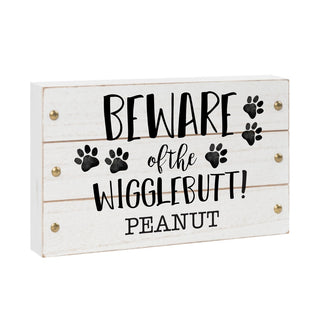 Beware Of The Wigglebutt Personalized White Wood Block Sign