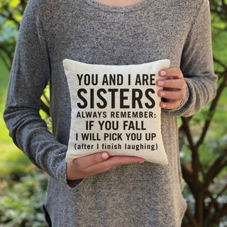 You Are My Sister 8x8 Gift Pillow