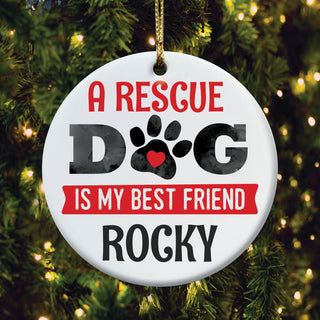 A Rescue Dog is My Best Friend Round Ceramic Ornament