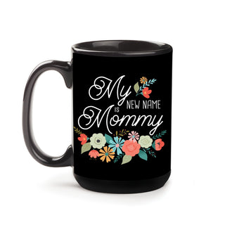 My New Name is Mommy Personalized Black Coffee Mug - 15 oz.