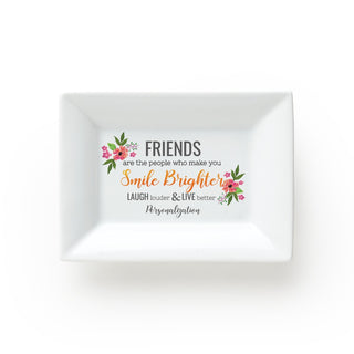 Friends Make you Smile Brighter Rectangular Trinket Dish