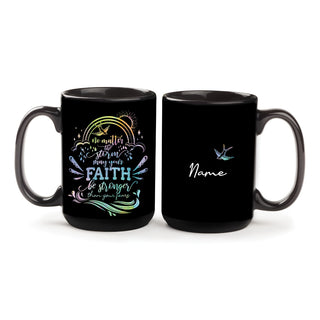 May Your Faith Be Stronger Than Your Fears Black Coffee Mug - 15 oz.