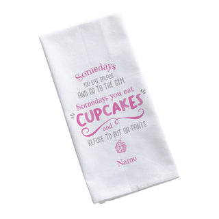 Somedays You Eat Cupcakes Personalized Tea Towel