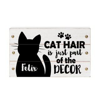 Cat Hair Is Just Part Of The Décor White Wood Block Sign